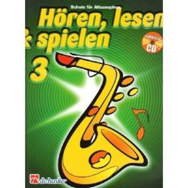 Hören,lesen & spielen Schule für Altsaxophon Band 3